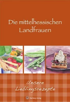 Produktbild von mittelhessischen Landfrauen - Unsere Lieblingsrezepte