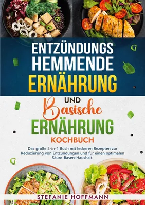 Produktbild von Entzündungshemmende Ernährung und Basische Ernährung Kochbuch
