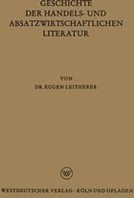 Obrázok produktu pre Geschichte der Handels- und Absatzwirtschaftlichen Literatur