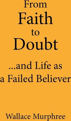Produktbild von From Faith to Doubt...and Life as a Failed Believer
