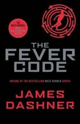 Produktbild von The Fever Code: The Maze Runner : Now A Major Motion Picture (Maze Runner Series, Band 5)