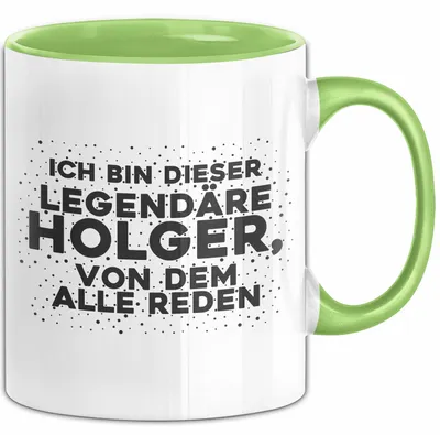Produktbild von Holger Tasse Ich Bin Dieser Legendaere Holger, Von Dem Alle Reden Geschenk (Grün)