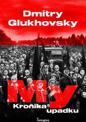 Productafbeelding van My Kronika upadku - Dmitry Glukhovsky (Buch auf Polnisch)
