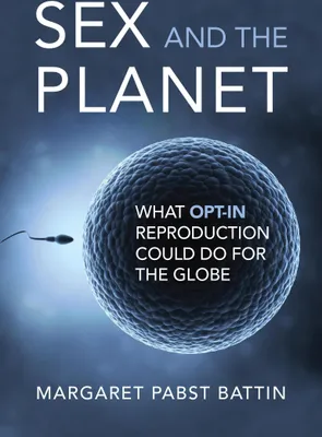 Produktbild von MIT Press Buch: Sex und der Planet – Gedankenexperiment zur Eindämmung ungewollter Schwangerschaften und Bioethik