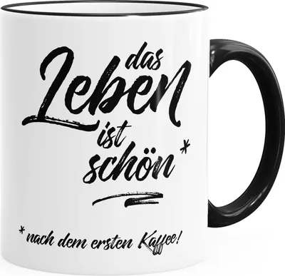 Produktbild von Tasse farbige Kante Das Leben ist schön - nach dem ersten Kaffee MoonWorks® schwarz unisize