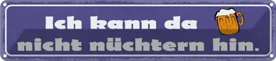Produktbild von vianmo Blechschild 10x46 cm Bier kann da nicht nüchtern hin Spruch Zitat