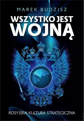 Produktbild von ISBN Wszystko jest wojną Rosyjska kultura strategiczna, Polski, Broszurowa okładka, 456 stron(y)