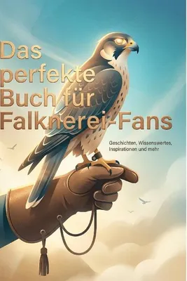 Produktbild von Das perfekte Buch für Falknerei-Fans