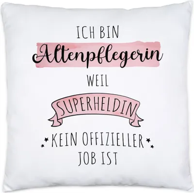 Produktbild von Ich Bin Altenpflegerin Weil Superheldin Kein Anerkannter Job Ist Kissen Inkl. Füllung Geschenk Danke Sagen