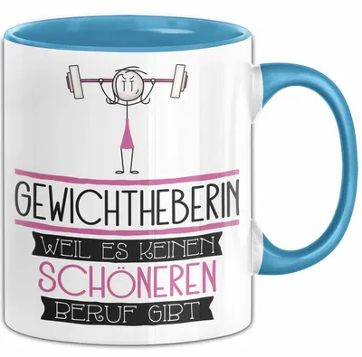 Produktbild von Gewichtheberin Weil Es Keinen Schöneren Beruf Gibt Tasse Geschenk für Eine Gewichtheberin Lustig (Blau)