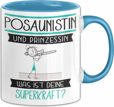 Produktbild von Posaunistin Und Prinzessin Tasse Geschenk Für Eine Posaunistin Geburtstag Was Ist Deine Superkraft (Blau)