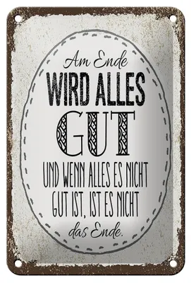 Produktbild von Blechschild Spruch am Ende wird alles gut 12x18cm Geschenk Schild
