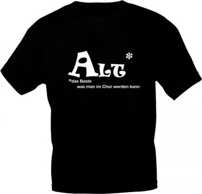 Produktbild von T-Shirt mit Print - ALT- Das Beste was man im Chor werden kann - 09319 schwarz - Gr. S-XXL Größe - M