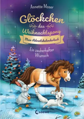 Produktbild von Glöckchen, das Weihnachtspony Mein Adventskalenderbuch - Ein zauberhafter Wunsch