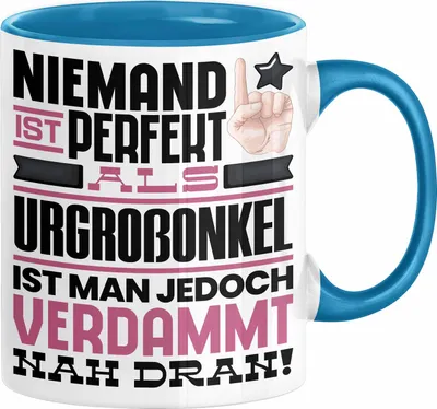 Produktbild von Urgroßonkel Geschenk Tasse Lustige Geschenkidee für Urgroßonkel Geburtstag Kaffee-Becher Niemand Ist Perfekt Aber Als Urgroßonkel Ist Man Nah Dran (Blau)