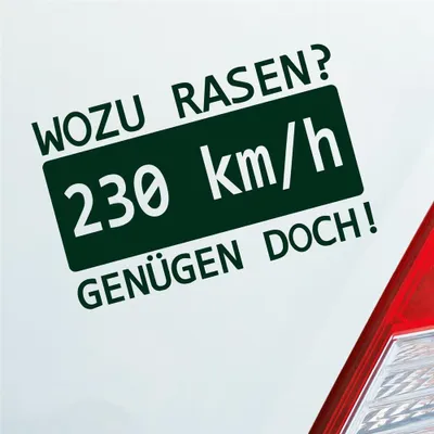 Produktbild von Auto Aufkleber Wozu rasen? 230 kmh genügen doch! JDM 15x9,5 cm Dunkelgrün Sticker Heckscheibenaufkleber