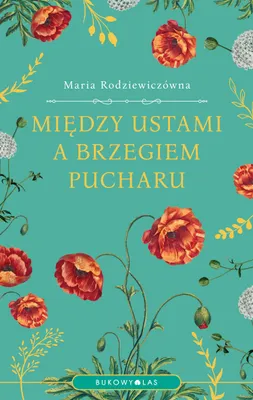 Image de Między ustami a brzegiem pucharu - Powieść obyczajowa