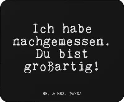 Produktbild von Mr. & Mrs. Panda Mauspad Ich habe nachgemessen. Du... - Schwarz - Geschenk, Spruch Familie, Mouse Pad, Sprüche, Kompliment, pc, laptop, Freundin, Mousepad, mousematte