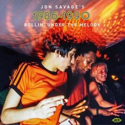 Productafbeelding van Jon Savage, 1986-1990 - Rollin' Under The Melody