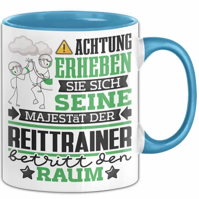 Produktbild von Reittrainer Geschenk Tasse Lustiger Spruch Erheben Sie Sich Der Reittrainer Betritt den Raum (Blau)