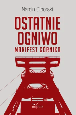 Productafbeelding van Laatste schakel. Manifest van een mijnwerker - Marcin Olborski, boek van 134 pagina's