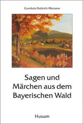 Produktbild von Sagen und Märchen aus dem Bayerischen Wald