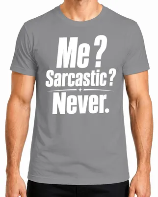 Zdjęcie produktu dla Ja? Sarkastyczny? Nigdy. Koszulka męska "Sarkazm, ironia, humor, stwierdzenie, cynizm", kolor szary, rozmiar 3XL