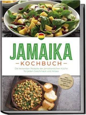 Obrázok produktu pre Jamaika Kochbuch: Die leckersten Rezepte der jamaikanischen Küche für jeden Geschmack und Anlass - inkl. Brotrezepten, Fingerfood, Dips & Getränken