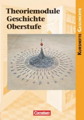 Produktbild von Kursheft Geschichte Theoriemodule Geschichte Oberstufe SB