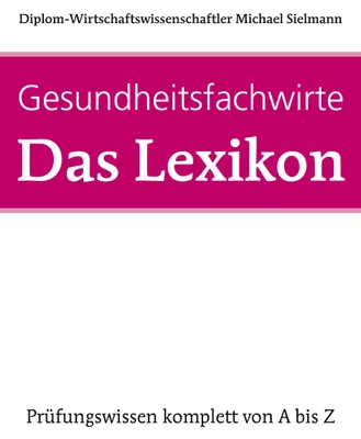 Produktbild von Gesundheitsfachwirte: Das Lexikon