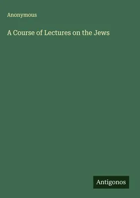 Produktbild von A Course of Lectures on the Jews