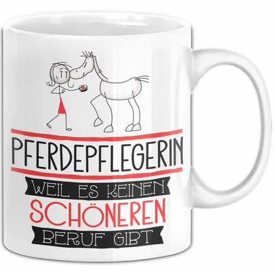 Produktbild von Pferdepflegerin Weil Es Keinen Schöneren Beruf Gibt Tasse Geschenk für Eine Pferdepflegerin Lustig (Weiß)