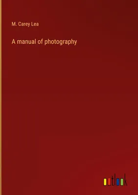 Produktbild von A manual of photography