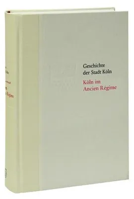 Produktbild von Schwerhoff, G: Köln im Ancien Régime. 1686-1794