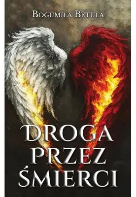 Zdjęcie produktu dla Droga przez śmierci - Bogumiła Betula