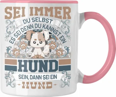 Produktbild von Trendation - Hunde Tasse Geschenk Hund Liebhaber Sei immer Du Selbst Spruch (Rosa)