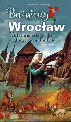 Immagine prodotto di Baśniowy Wrocław - historia miasta spotkań według krasnoludków - Włodzimierz Ranoszek (Reiseführer auf Polnisch)