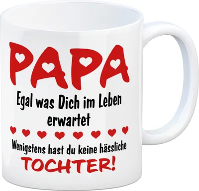 Produktbild von Papa, wenigstens hast du keine hässliche Tochter Kaffeebecher