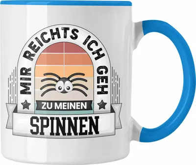 Produktbild von Trendation - Spinnen Tasse Geschenk Lustiger Spruch Mir Reichts Ich Geh Zu Meinen Spinnen Becher Geschenkidee (Blau)