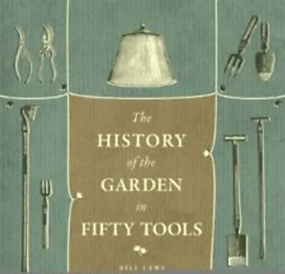 Produktbild von A History of the Garden in Fifty Tools