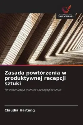 Produktbild von Zasada powtórzenia w produktywnej recepcji sztuki