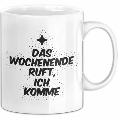 Produktbild von Das Wochenende ruft, ich komme Tasse mit Spruch Geschenk Freundin (Weiß)
