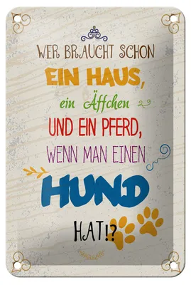 Produktbild von Blechschild Hund 12x18 cm Wer braucht schon ein Haus ein Äffchen und ein Pferd