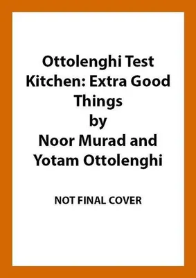 Image de Ottolenghi Test Kitchen: Extra Good Things