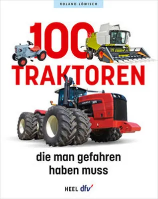Produktbild von 100 Traktoren, die man gefahren haben muss
