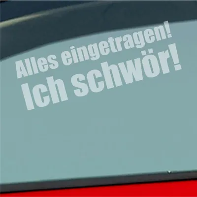 Produktbild von Auto Aufkleber Alles eingetragen! Ich schwör! Tuning 19x6,1 cm Milchglas Sticker Heckscheibenaufkleber
