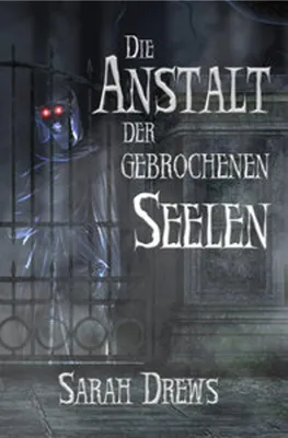 Image de Die Anstalt der gebrochenen Seelen: Niemand wird dir glauben