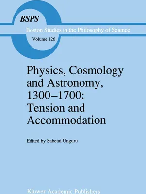 Produktbild von Physics, Cosmology and Astronomy, 1300-1700: Tension and Accommodation