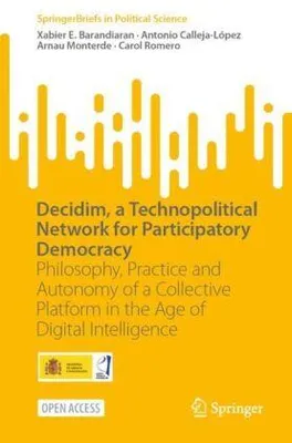 Obrázok produktu pre Decidim, a Technopolitical Network for Participatory Democracy