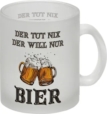 Produktbild von Bier Glas Tasse mit Spruch Der tut nix der will nur Bier